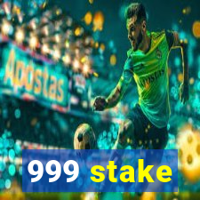 999 stake